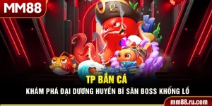 Tp Bắn Cá – Khám Phá Đại Dương Huyền Bí Săn Boss Khổng Lồ
