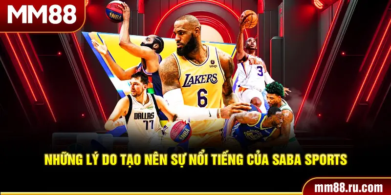 Những lý do tạo nên sự nổi tiếng của Saba sports