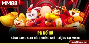 Pg Nổ Hũ – Sảnh Game Slot Đổi Thưởng Chất Lượng Tại MM88