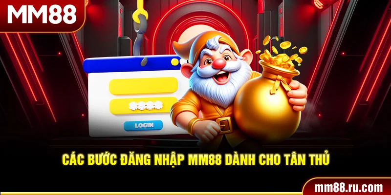 Các bước đăng nhập MM88 dành cho tân thủ